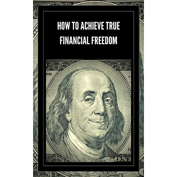 How to Achieve True Financial Freedom, Mentes Libres