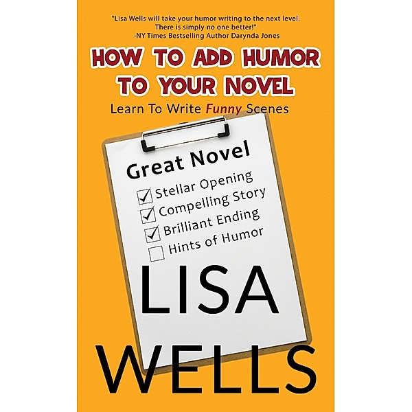How To Add Humor To Your Novel, Lisa Wells