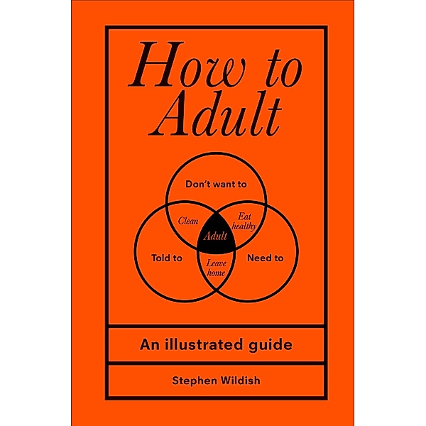 How to Adult, Stephen Wildish