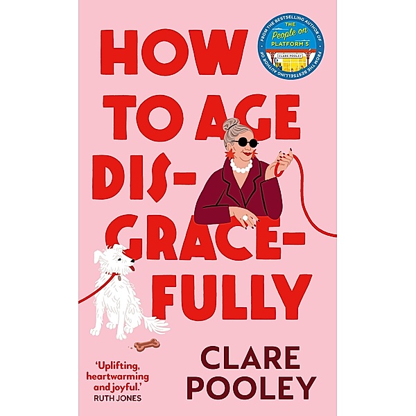 How to Age Disgracefully, Clare Pooley