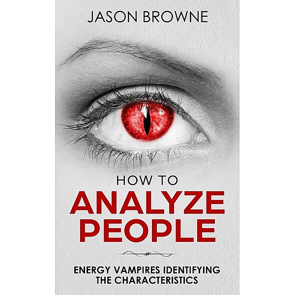 How to Analyze People Analyzing the Energy Vampire, Jason Browne