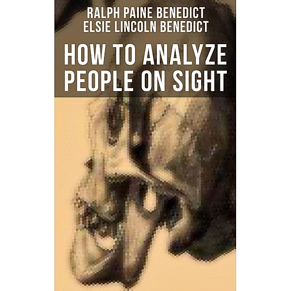 How to Analyze People on Sight, Ralph Paine Benedict, Elsie Lincoln Benedict