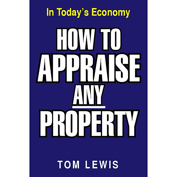 How to Appraise Any Property, Tom Lewis