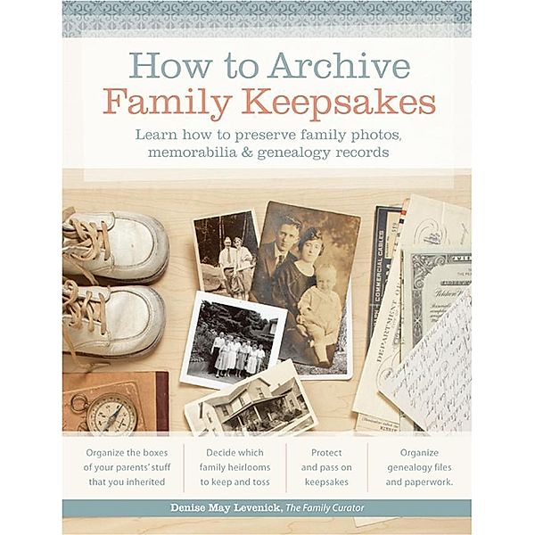 How to Archive Family Keepsakes, Denise May Levenick