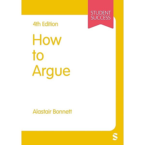 How to Argue / Student Success, Alastair Bonnett