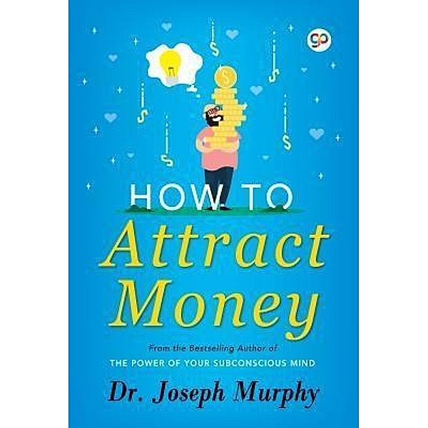 How to Attract Money / How to Attract Money Bd.7, Joseph Murphy