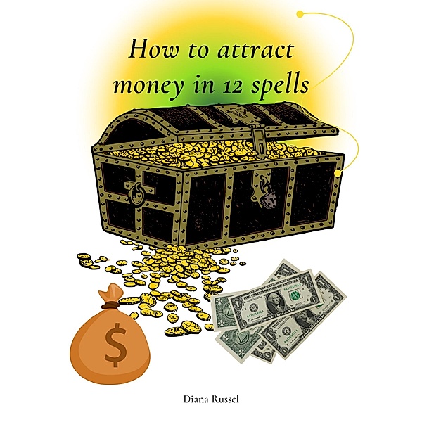 How to attract money in 12 spells, Diana Russel
