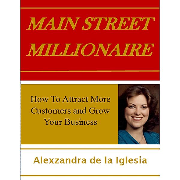 How to Attract More Customers and Grow Your Business, Alexzandra de la Iglesia