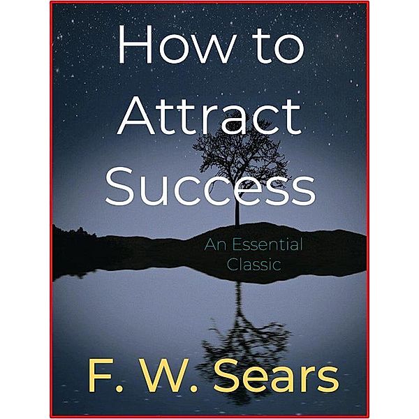 How to Attract Success, F. W. Sears