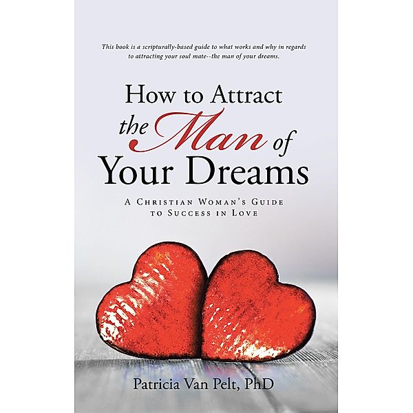 How to Attract the Man of Your Dreams, Patricia van Pelt