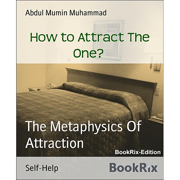 How to Attract The One?, Abdul Mumin Muhammad
