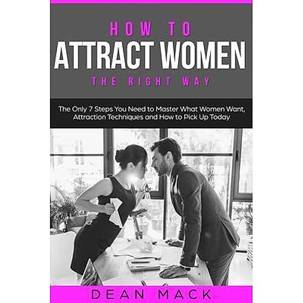 How to Attract Women / Social Skills Bd.8, Dean Mack