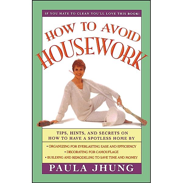 How to Avoid Housework, Paula Jhung