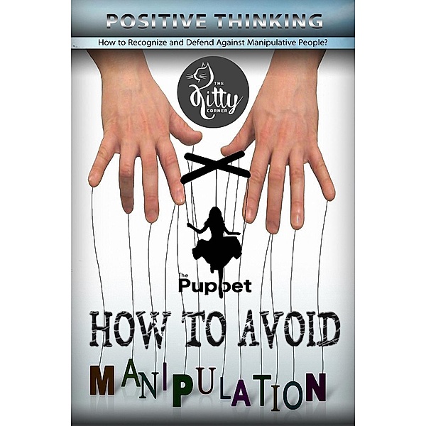 How to Avoid Manipulation (Positive Thinking Book), Kitty Corner