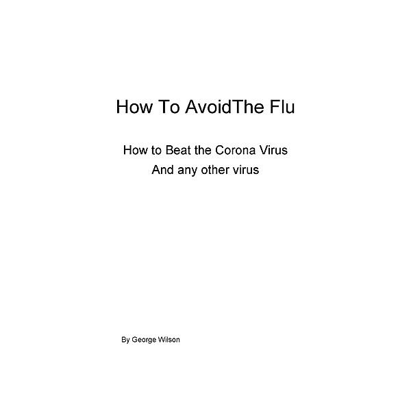 How to Avoid The Flu, George Wilson