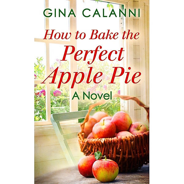 How To Bake The Perfect Apple Pie, Gina Calanni
