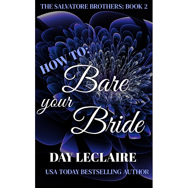 How To: Bare Your Bride (The Salvatore Brothers, #2) / The Salvatore Brothers, Day Leclaire