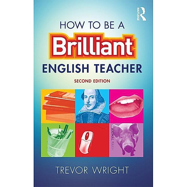 How to be a Brilliant English Teacher, Trevor Wright