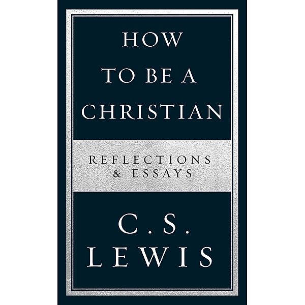 How to Be a Christian, C. S. Lewis
