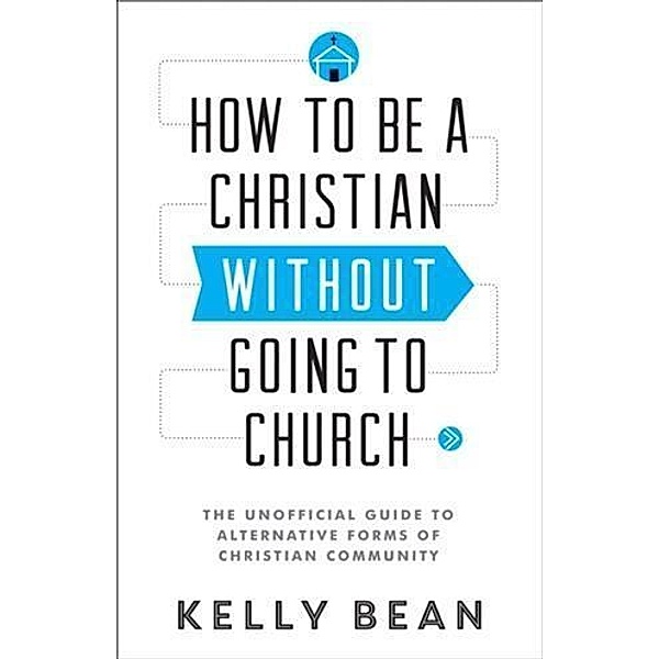 How to Be a Christian without Going to Church, Kelly Bean