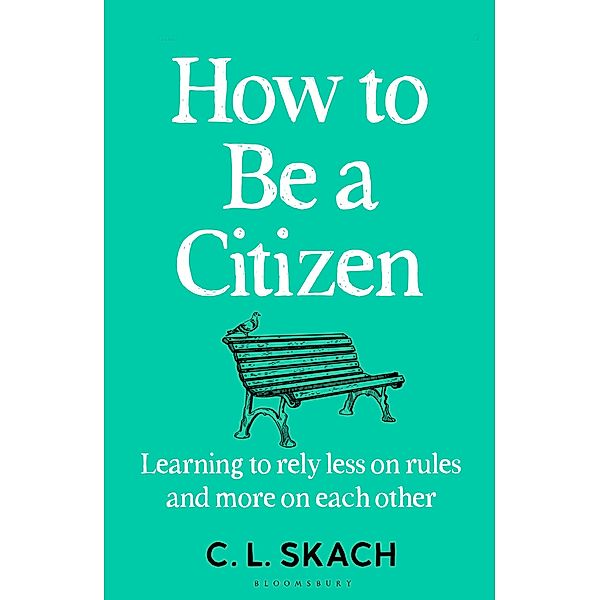 How to Be a Citizen, C. L. Skach