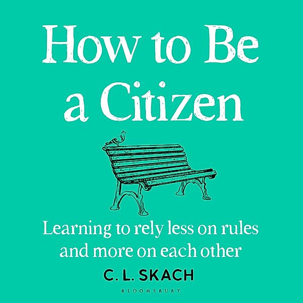 How to Be a Citizen, C.L. Skach