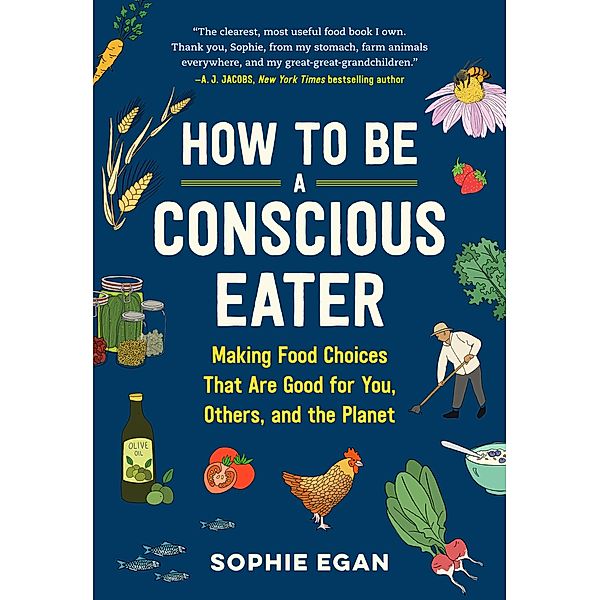 How to Be a Conscious Eater, Sophie Egan