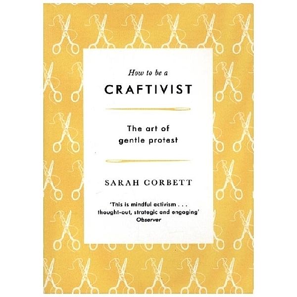 How to be a Craftivist, Sarah Corbett