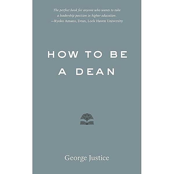 How to Be a Dean, George Justice