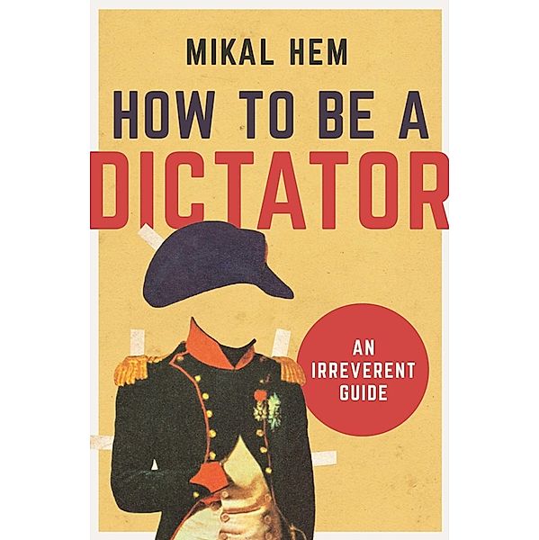 How to Be a Dictator, Mikal Hem