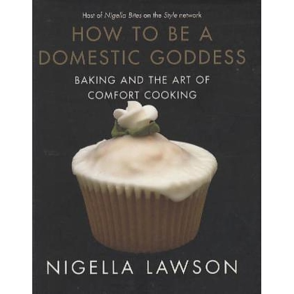 How to Be a Domestic Goddess, Nigella Lawson