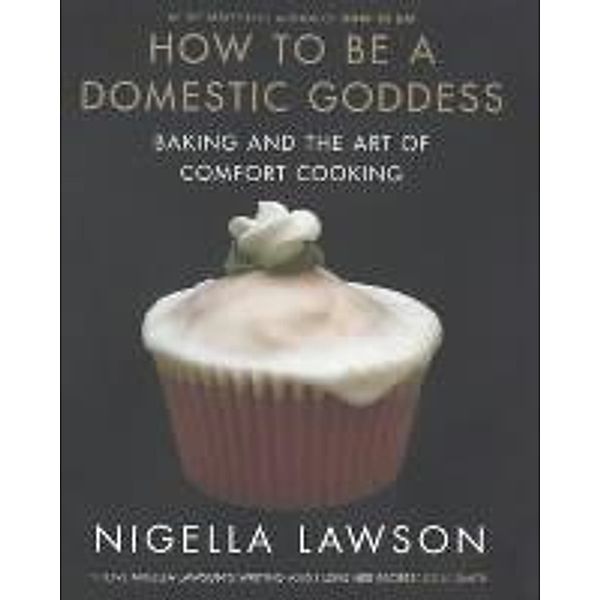 How to be a Domestic Goddess, Nigella Lawson