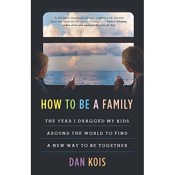 How to Be a Family, Dan Kois