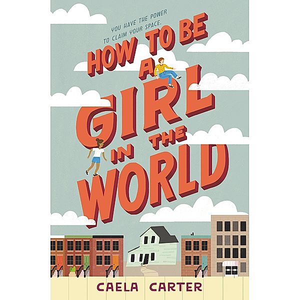 How to Be a Girl in the World, Caela Carter