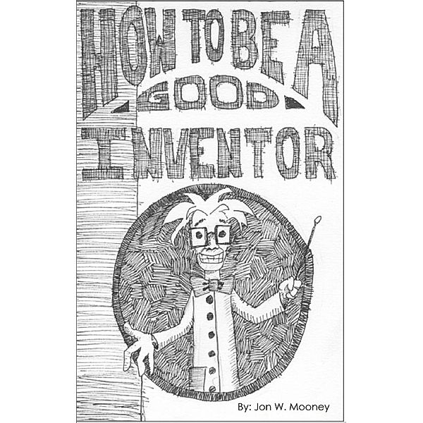 How to be a Good Inventor, Jon Mooney