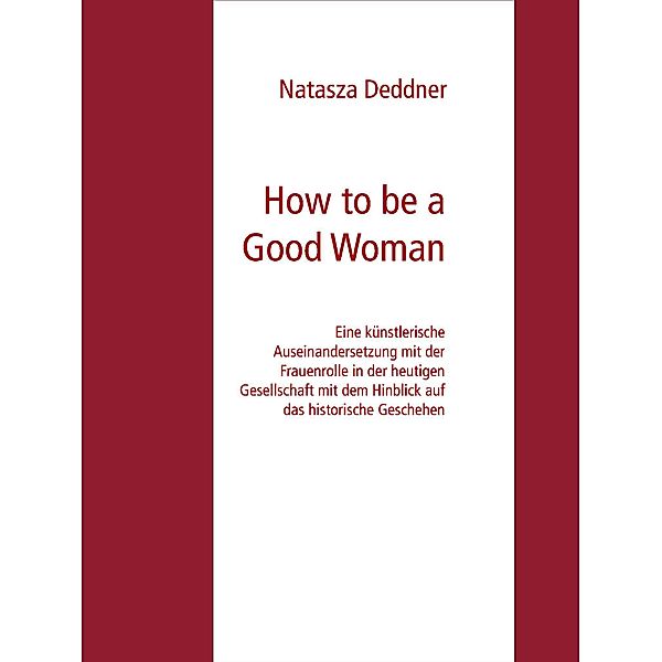 How to be a Good Woman, Natasza Deddner