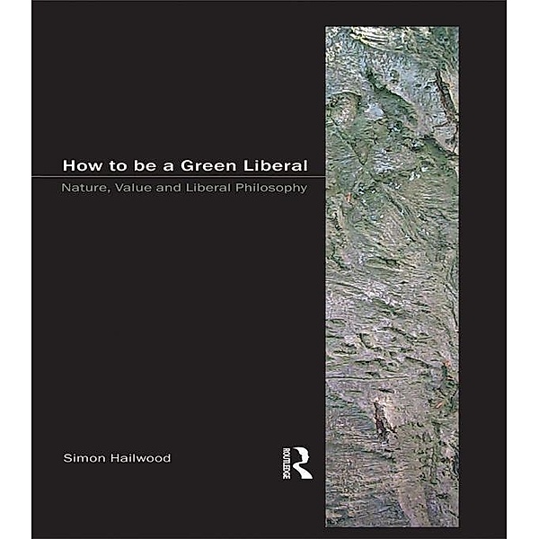 How to be a Green Liberal, Simon A. Hailwood