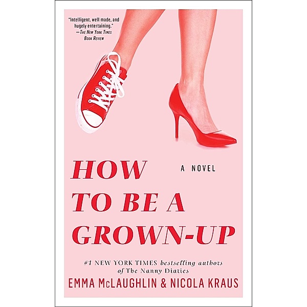 How to Be a Grown-Up, Emma Mclaughlin, Nicola Kraus