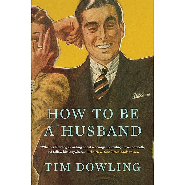 How to be a Husband, Tim Dowling