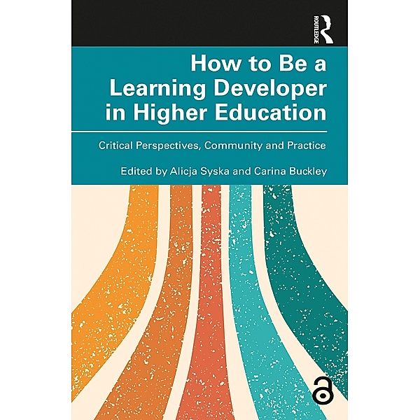 How to Be a Learning Developer in Higher Education