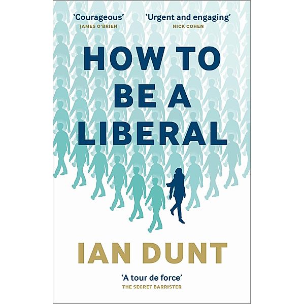 How To Be A Liberal, Ian Dunt
