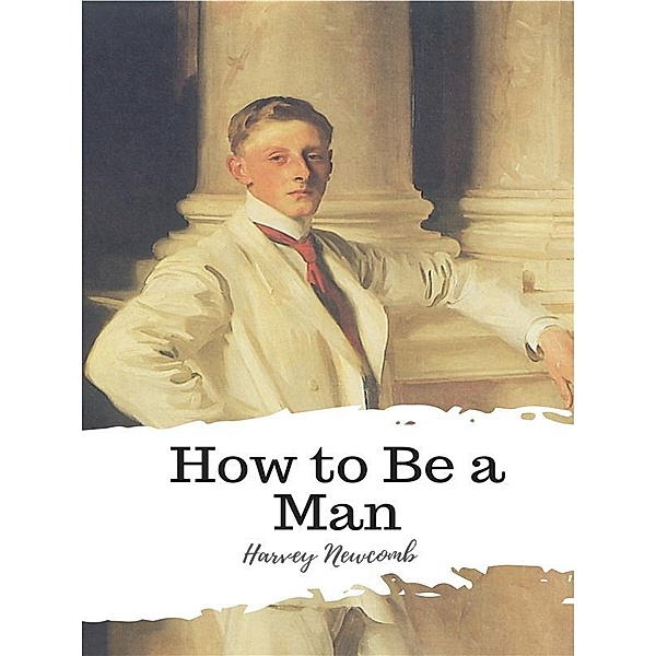 How to Be a Man, Harvey Newcomb