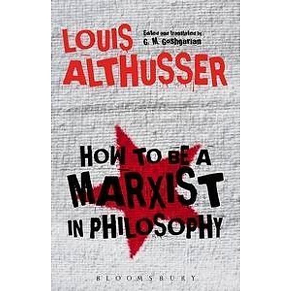 How to Be a Marxist in Philosophy, Louis Althusser