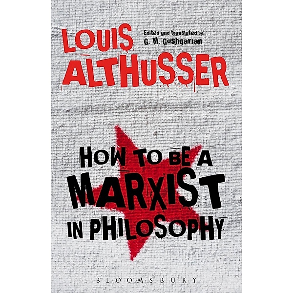 How to Be a Marxist in Philosophy, Louis Althusser