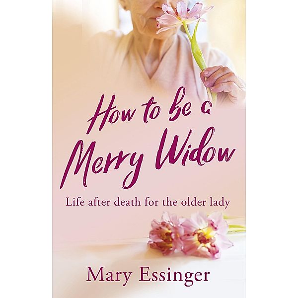 How to be a Merry Widow, Mary Essinger