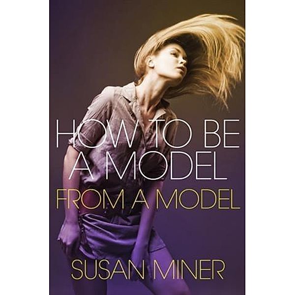 How To Be A Model, Susan Miner