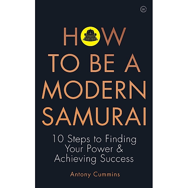 How To Be a Modern Samurai, Antony Cummins