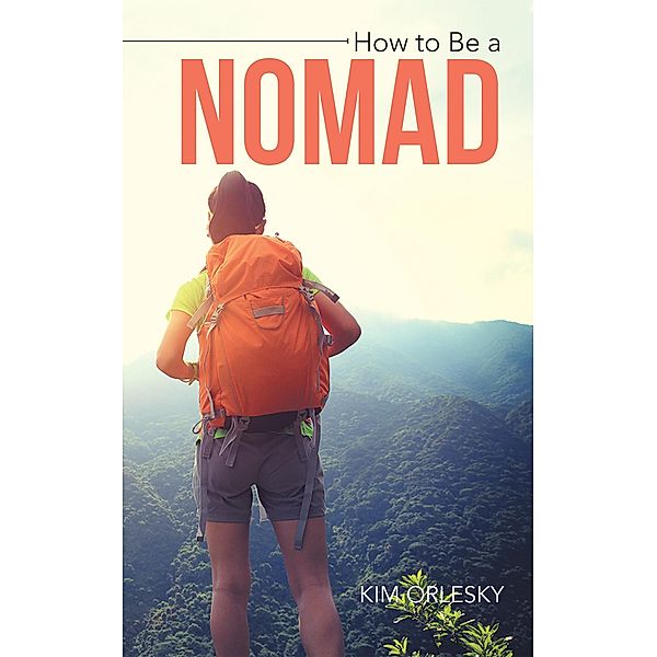 How to Be a Nomad, Kim Orlesky