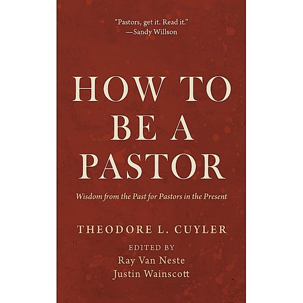 How to Be a Pastor, Theodore L. Cuyler