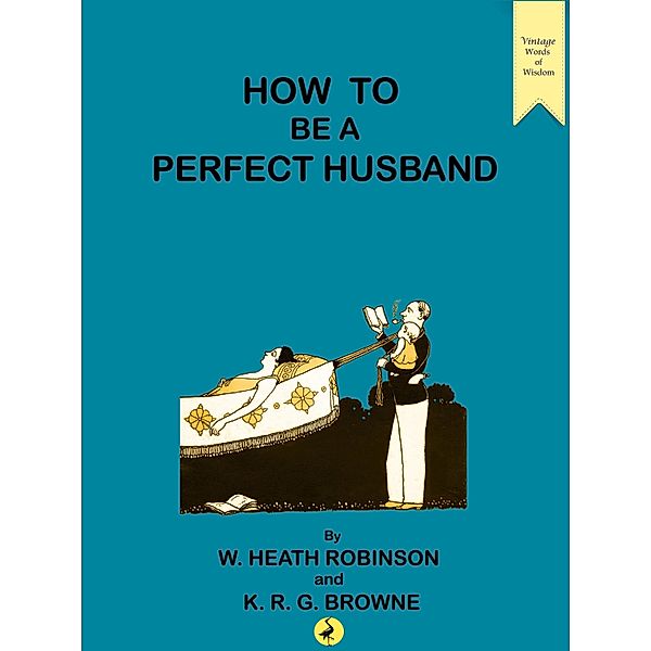 How to be a Perfect Husband, William Heath Robinson